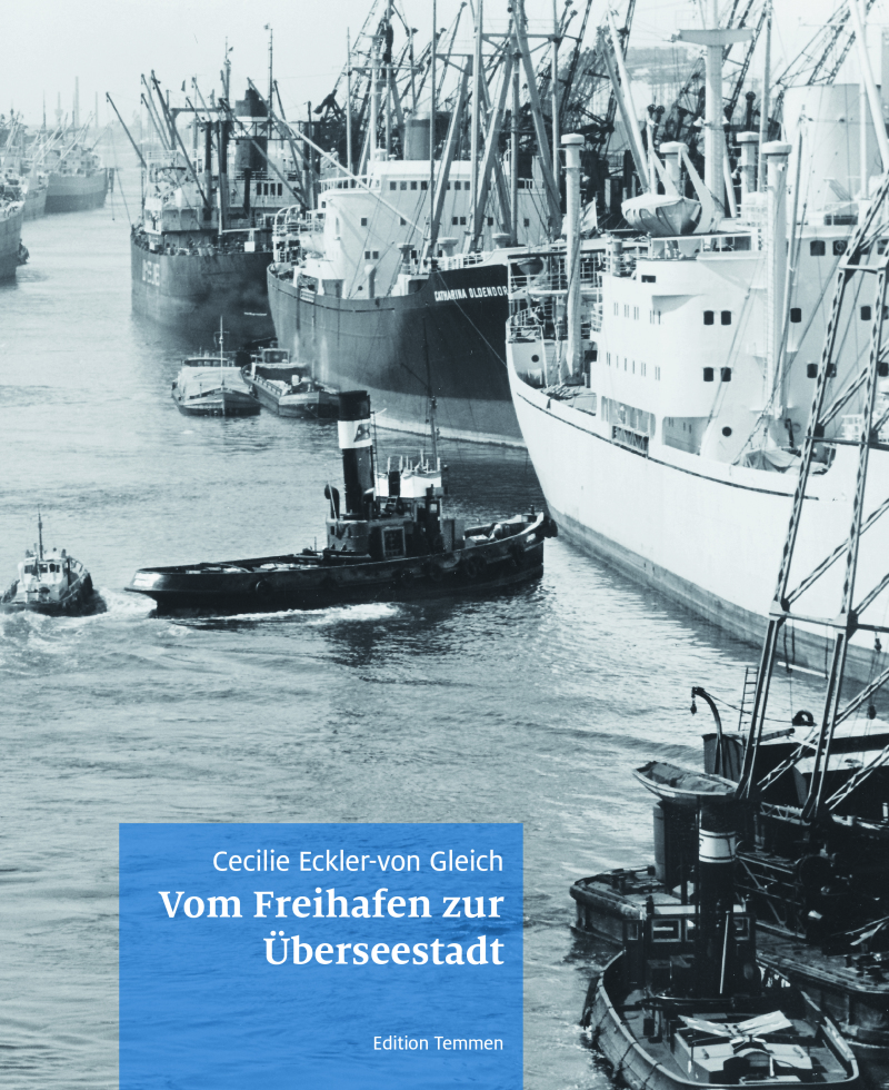 Bildband "Vom Freihafen zur Überseestadt" : Ein Streifzug durch 130 Jahre Bremer Geschichte und Stadtentwicklung